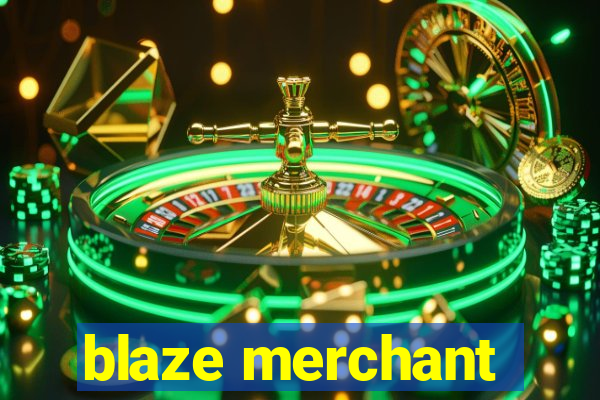 blaze merchant