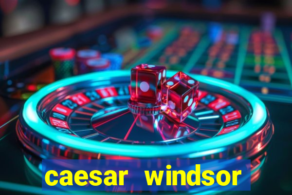 caesar windsor casino hotel