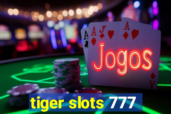 tiger slots 777