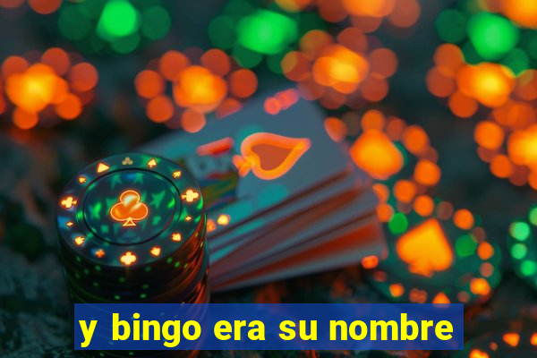 y bingo era su nombre