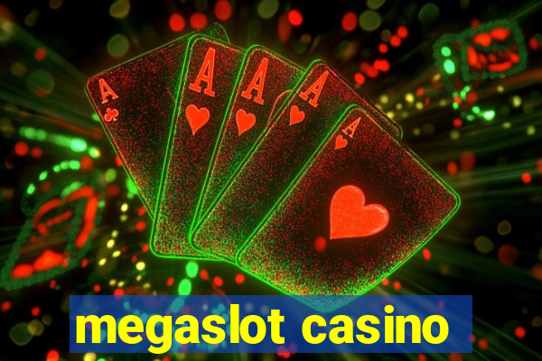 megaslot casino