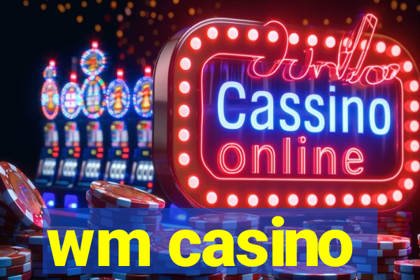 wm casino