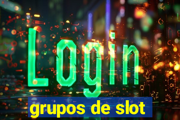 grupos de slot