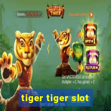 tiger tiger slot