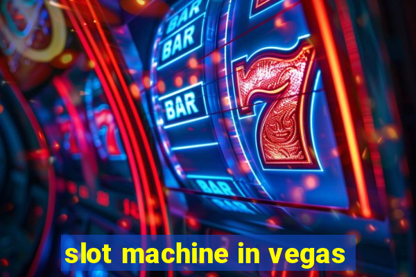 slot machine in vegas