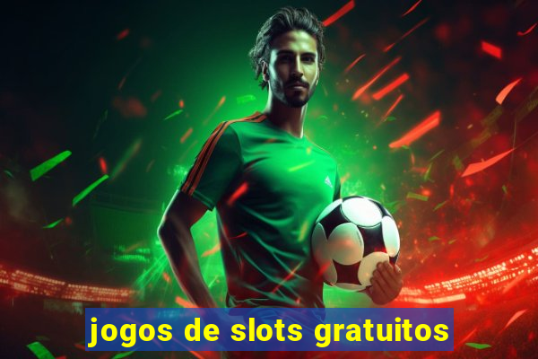 jogos de slots gratuitos