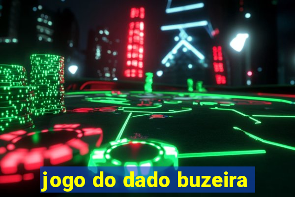 jogo do dado buzeira