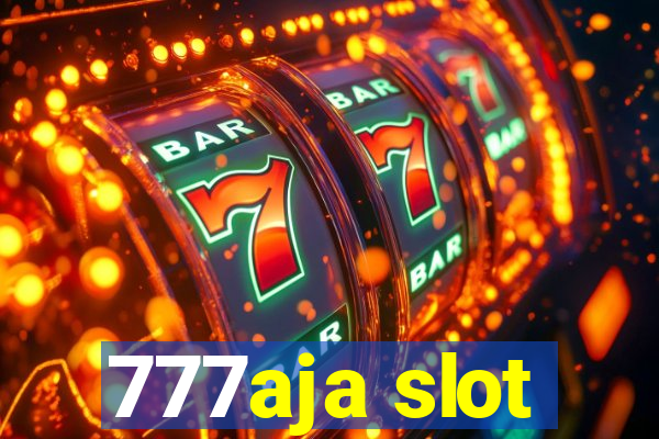 777aja slot