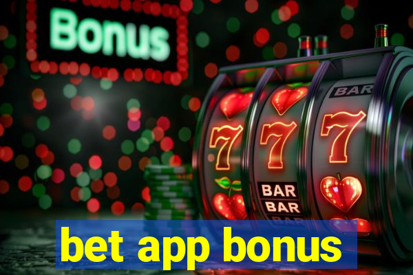 bet app bonus