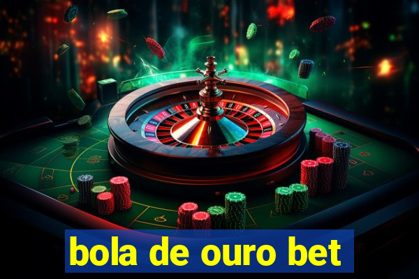 bola de ouro bet