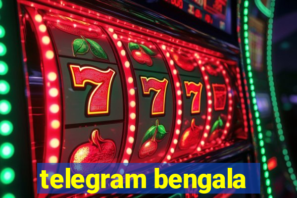 telegram bengala