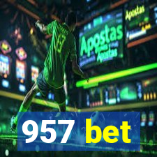 957 bet