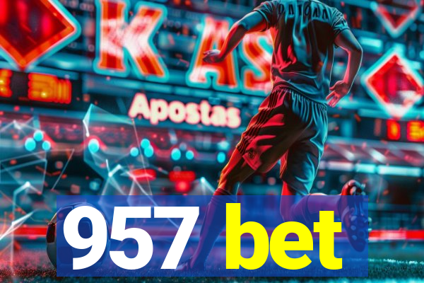 957 bet