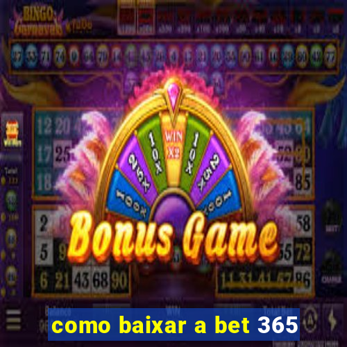 como baixar a bet 365