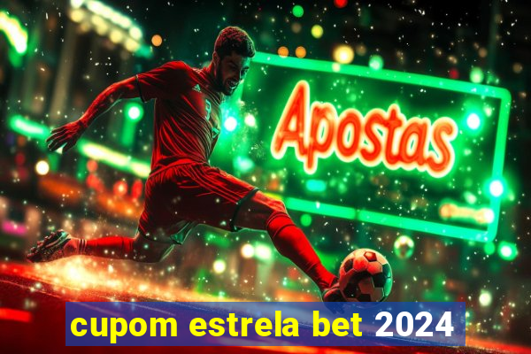 cupom estrela bet 2024