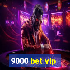 9000 bet vip