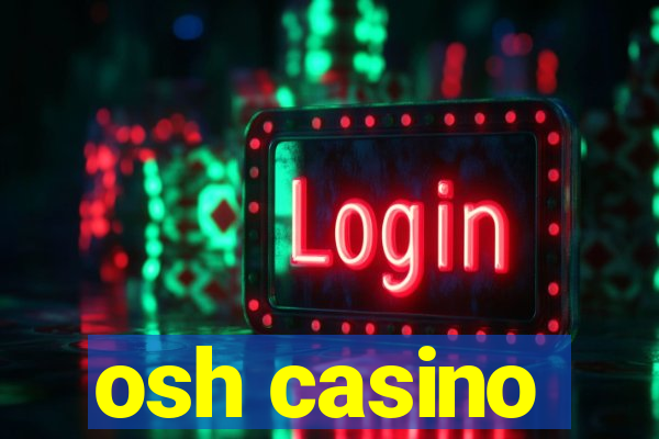 osh casino