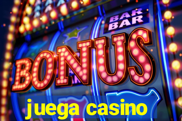 juega casino