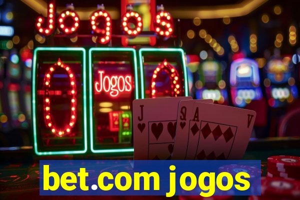 bet.com jogos