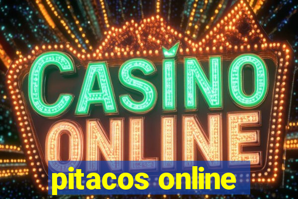 pitacos online