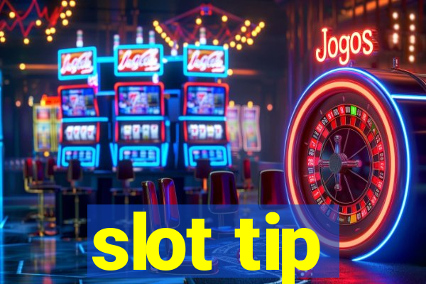 slot tip