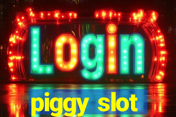 piggy slot