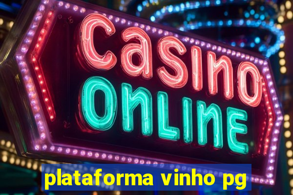 plataforma vinho pg