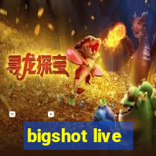 bigshot live