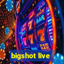 bigshot live