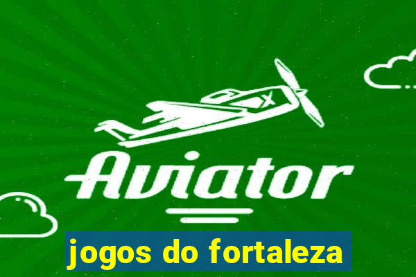 jogos do fortaleza