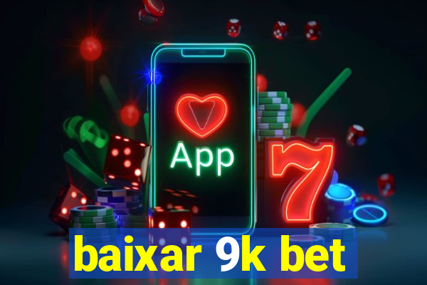 baixar 9k bet