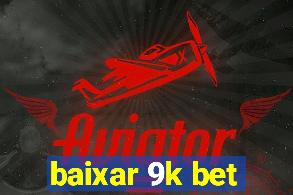 baixar 9k bet