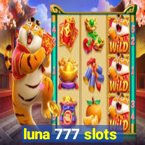 luna 777 slots