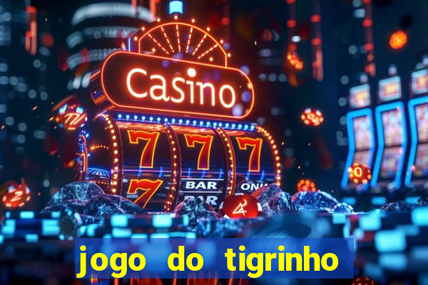 jogo do tigrinho com rodadas gratis