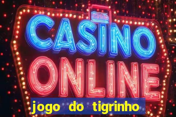 jogo do tigrinho com rodadas gratis