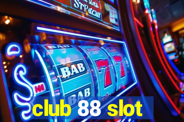 club 88 slot