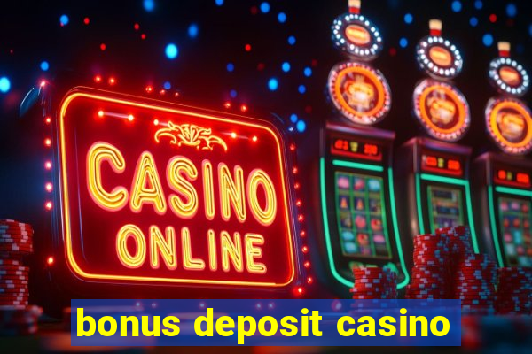 bonus deposit casino