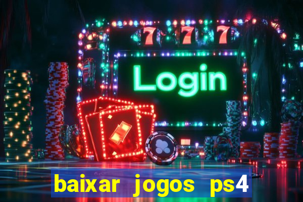 baixar jogos ps4 pkg pt-br