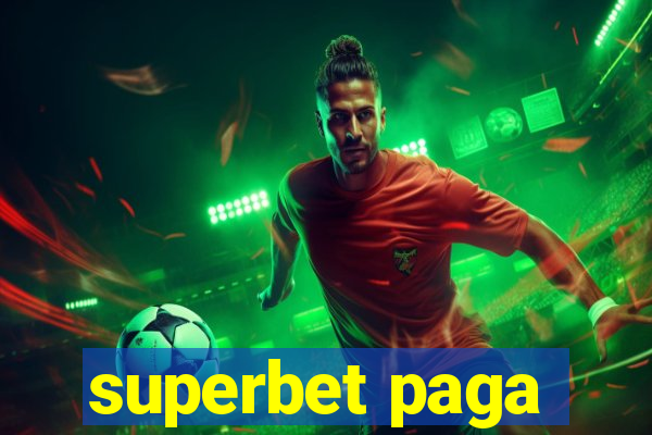 superbet paga