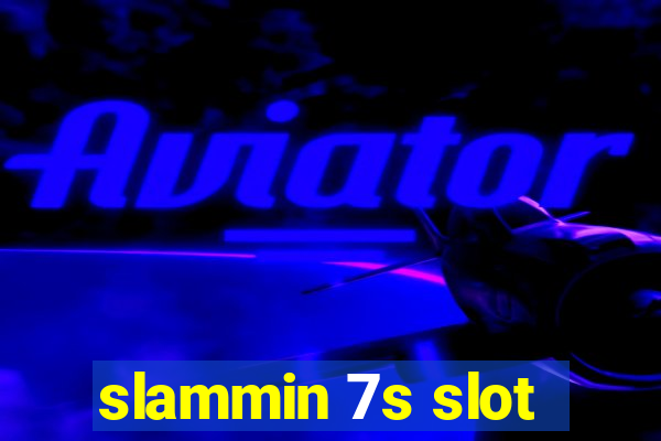 slammin 7s slot