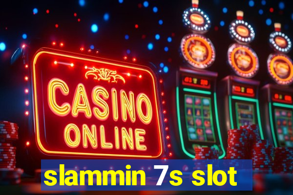 slammin 7s slot