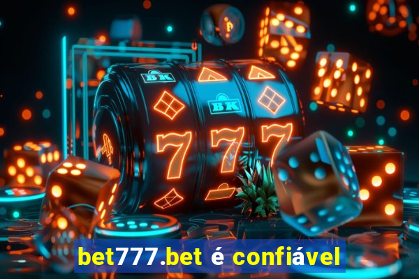 bet777.bet é confiável