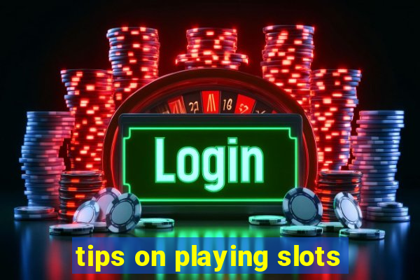 tips on playing slots