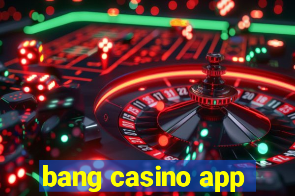 bang casino app