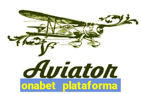 onabet plataforma de jogos