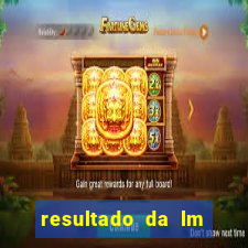 resultado da lm jogo do bicho