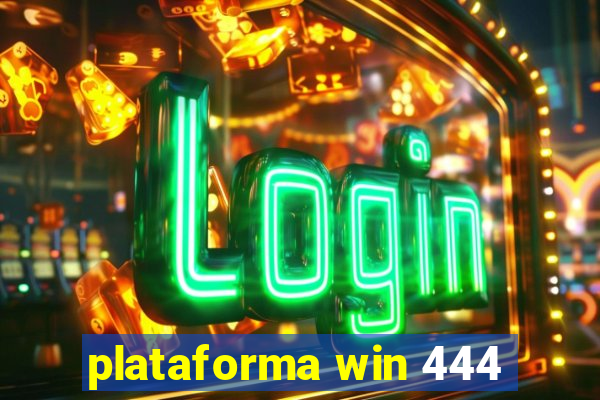 plataforma win 444