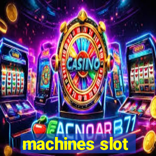 machines slot