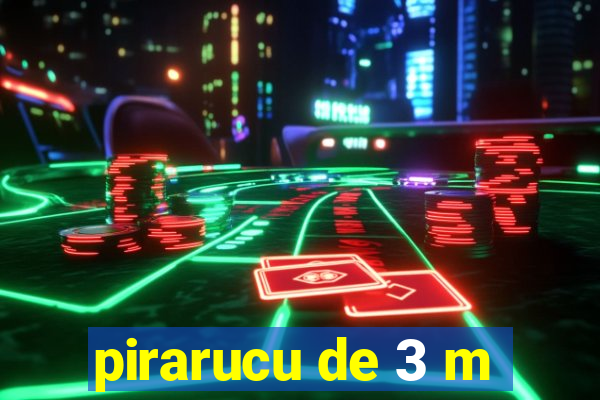 pirarucu de 3 m