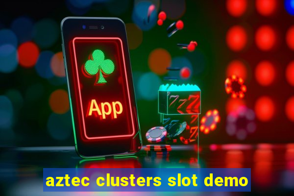 aztec clusters slot demo